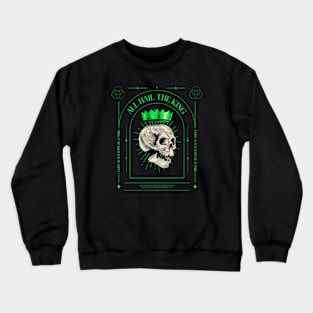 All Hail The King Crewneck Sweatshirt